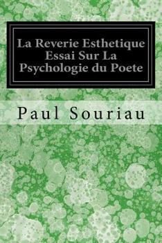 Paperback La Reverie Esthetique Essai Sur La Psychologie du Poete [French] Book