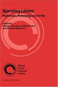 Hardcover Appraising Lakatos: Mathematics, Methodology, and the Man Book