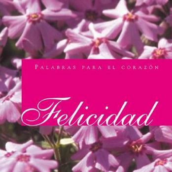 Paperback FELICIDAD (Palabras p/el corazon) [Spanish] Book