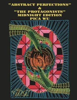 Paperback "Abstract Perfections" & "The Protagonists" Midnight Edition: Adult Coloring fun for all ... Book