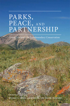 Paperback Parks, Peace, and Partnership: Global Initiatives in Transboundary Conservation Book