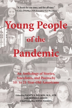 Young People of the Pandemic: An Anthology of Stories, Anecdotes, and Poems by 10- to 21-Year-Old Americans