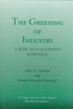 Hardcover The Greening of Industry: A Risk Management Approach Book