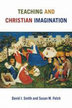 Paperback Teaching and Christian Imagination Book