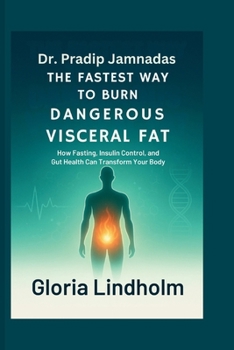 Paperback Dr. Pradip Jamnadas: The Fastest Way to Burn Dangerous Visceral Fat Book