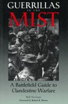 Paperback Guerrillas in the Mist: A Battlefield Guide to Clandestine Warfare Book