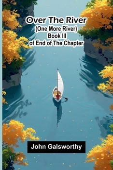 Paperback Over the River (One More River): Book III of End of The Chapter Book