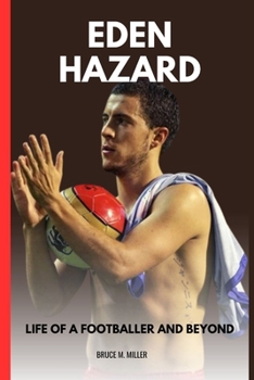 Paperback Eden Hazard: Life Of A Footballer And Beyond [Large Print] Book