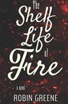 Paperback The Shelf Life of Fire Book