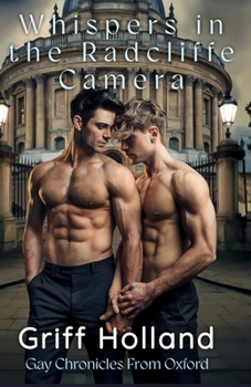 Whispers in the Radcliffe Camera (Gay Chronicles From Oxford)