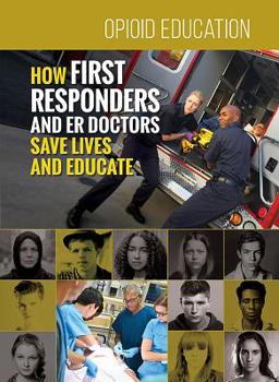 How First Responders and Er Doctors Save Lives and Educate