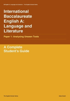 International Baccalaureate English A: Language and Literature: Paper 1: Analysing Unseen Texts (The English Scholar)