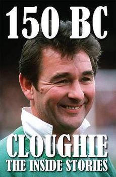Hardcover 150 B.C.: Cloughie - the Inside Stories Book