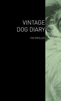 The Vintage Dog Diary - The Papillon