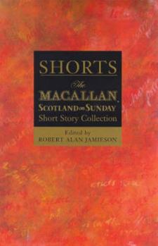 Shorts: The Macallan Scotland on Sunday Short Story Collection