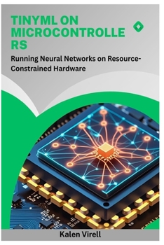 Paperback TinyML on Microcontrollers: Running Neural Networks on Resource- Constrained Hardware Book
