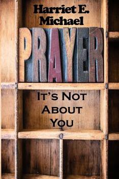 Paperback Prayer: It's Not About You Book