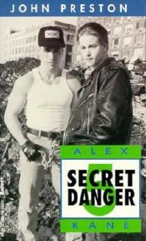 Secret Dangers (Book 5 Mission of Alex Kane) - Book #5 of the  Mission of Alex Kane