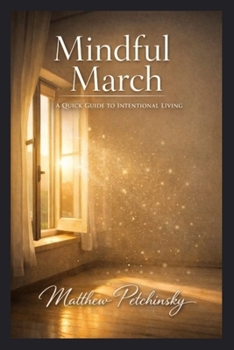 Paperback Mindful March: A Quick Guide to Intentional Living Book