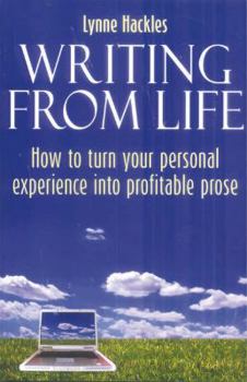 Paperback Writing from Life: How to Turn Your Personal Experience into Profitable Prose Book