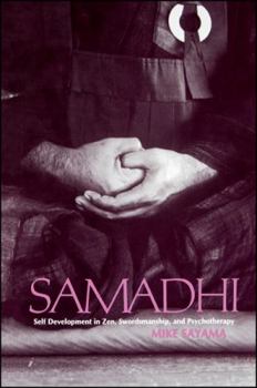 Hardcover Samadhi: Self Development in Zen, Swordsmanship, and Psychotherapy Book