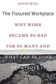 Hardcover The Fissured Workplace: Why Work Became So Bad for So Many and What Can Be Done to Improve It Book
