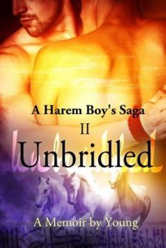 A Harem Boy's Saga - II - Unbridled - Book #2 of the A Harem Boy Saga