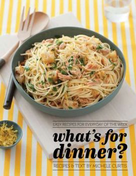 Paperback What's for Dinner?: Easy Recipes for Every Day of the Week Book