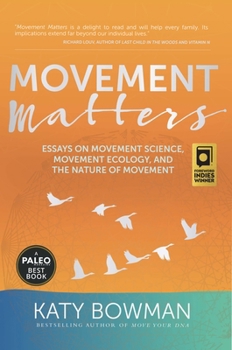 Paperback Movement Matters: Essays on Movement Science, Movement Ecology, and the Nature of Movement Book