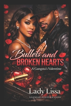 Bullets and Broken Hearts: A Gangsta's Valentine