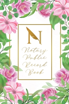 Notary Public Record Book: Floral Premium Flexible Record Keeping Journal of Notarial Acts