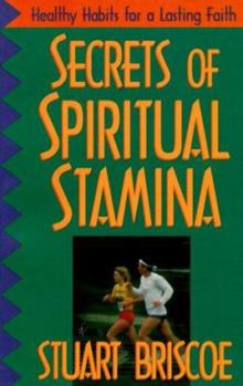 Paperback Secrets of Spiritual Stamina: Healthy Habits for a Lasting Faith Book