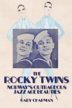 Paperback The Rocky Twins: Norway's Outrageous Jazz Age Beauties Book