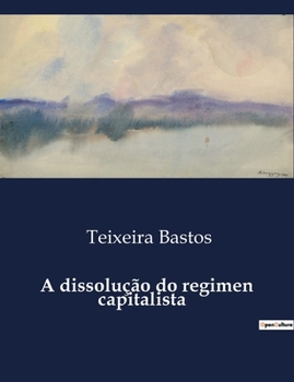 Paperback A dissolução do regimen capitalista [Portuguese] Book