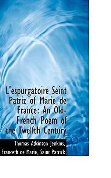 L' Espurgatoire Seint Patriz of Marie de France : An Old-French Poem of the Twelfth Century