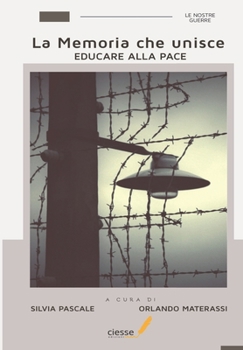 Paperback La Memoria che unisce: Educare alla Pace [Italian] Book