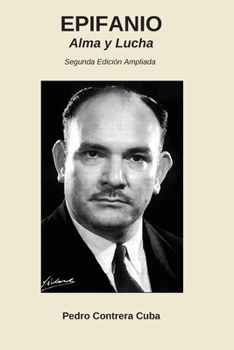Paperback Epifanio: Alma y Lucha - Segunda Versión Ampliada [Spanish] Book