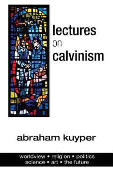 Paperback Lectures on Calvinism Book