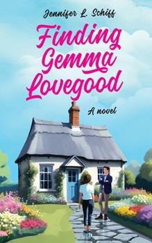 Finding Gemma Lovegood: A novel