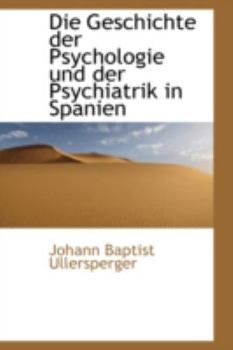 Paperback Die Geschichte Der Psychologie Und Der Psychiatrik in Spanien [German] Book
