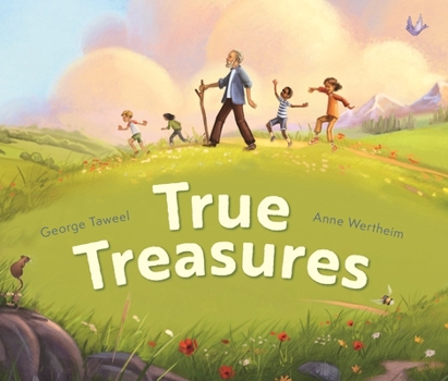 Hardcover True Treasures: A Story of Wonder and Faith-Based Wisdom Book