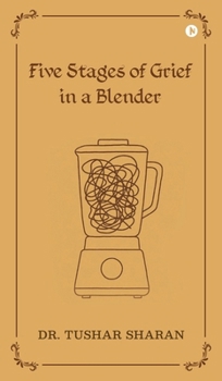 Hardcover Five Stages of Grief in a Blender Book