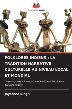 Paperback Folklores Indiens: La Tradition Narrative Culturelle Au Niveau Local Et Mondial [French] Book