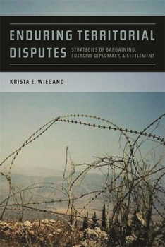 Paperback Enduring Territorial Disputes: Strategies of Bargaining, Coercive Diplomacy, & Settlement Book