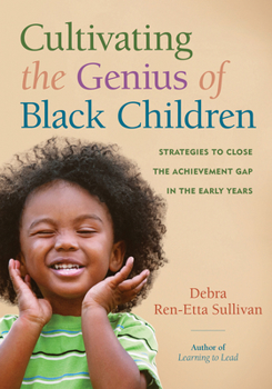 Paperback Cultivating the Genius of Black Children: Strategies to Close the Achievement Gap in the Early Years Book