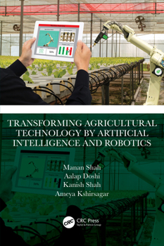 Hardcover Transforming Agricultural Technology by Artificial Intelligence and Robotics Book