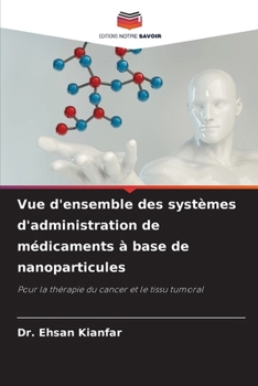 Paperback Vue d'ensemble des systèmes d'administration de médicaments à base de nanoparticules [French] Book