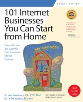 Paperback 101 Internet Businesses You Can Start from Home: How to Choose and Build Your Own Successful Internet Business Book