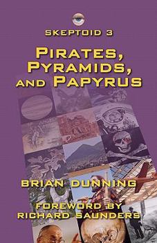 Paperback Skeptoid 3: Pirates, Pyramids, and Papyrus Book