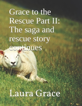 Grace to the Rescue Part II: The saga and rescue story continues